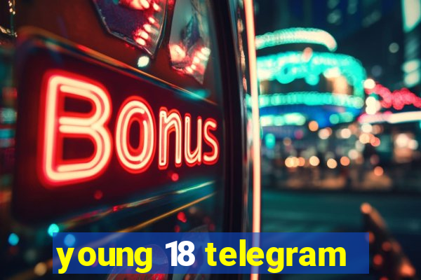 young 18 telegram